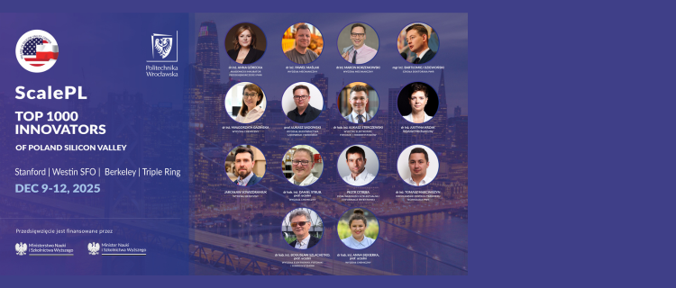 Projekty Politechniki Wrocławskiej w Dolinie Krzemowej w ramach programu ScalePL